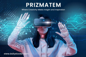 Prizmatem-300x200 Prizmatem: Where Creativity Meets Insight and Inspiration